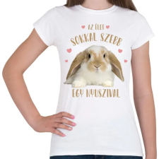 PRINTFASHION Az élet sokkal szebb egy nyuszival - Női póló - Fehér női póló