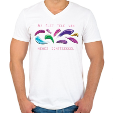 PRINTFASHION Az élet tele van nehéz döntésekkel - Férfi V-nyakú póló - Fehér férfi póló