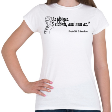 PRINTFASHION Az idő igaz, s eldönti ami nem az. - Női póló - Fehér női póló