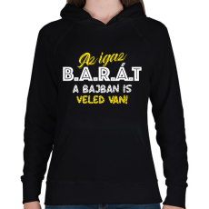 PRINTFASHION Az igaz barát a bajban is veled van - Női kapucnis pulóver - Fekete