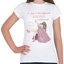 PRINTFASHION Az igazi királynők júniusban születnek - Női póló - Fehér női póló