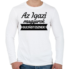 PRINTFASHION Az igazi magyarok gulyást esznek - Férfi hosszú ujjú póló - Fehér férfi póló