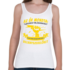 PRINTFASHION Az úr megteremtette a villanyszerelőket fehér - Női atléta - Fehér