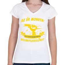 PRINTFASHION Az úr megteremtette a villanyszerelőket - Női V-nyakú póló - Fehér női póló