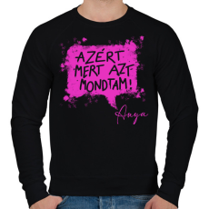 PRINTFASHION Azért, mert azt mondtam - Anya - Férfi pulóver - Fekete