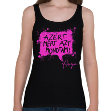 PRINTFASHION Azért, mert azt mondtam - Anya - Női atléta - Fekete