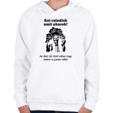 PRINTFASHION azt csinálok amit akarok - Gyerek kapucnis pulóver - Fehér gyerek pulóver, kardigán