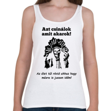 PRINTFASHION azt csinálok  amit akarok - Női atléta - Fehér