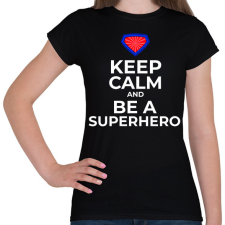 PRINTFASHION BE A SUPERHERO - Női póló - Fekete női póló