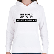 PRINTFASHION Be bold, be italic - Női kapucnis pulóver - Fehér