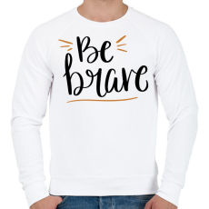 PRINTFASHION Be brave - Férfi pulóver - Fehér