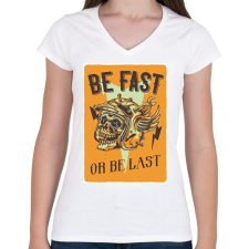 PRINTFASHION Be fast or be last - Női V-nyakú póló - Fehér női póló