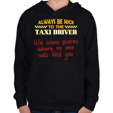 PRINTFASHION Be nice to the taxi driver - Gyerek kapucnis pulóver - Fekete gyerek pulóver, kardigán