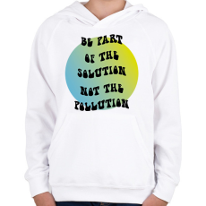 PRINTFASHION Be part of the solution - Gyerek kapucnis pulóver - Fehér