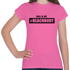 PRINTFASHION #BEACHBODY - Női póló - Rózsaszín női póló