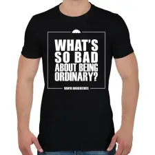 PRINTFASHION Being ordinary - Férfi póló - Fekete férfi póló