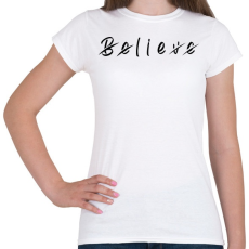 PRINTFASHION Believe - Női póló - Fehér