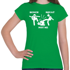 PRINTFASHION Bench - squat - not me - Női póló - Zöld
