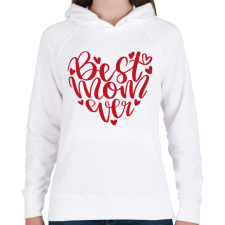 PRINTFASHION Best Mom ever - Női kapucnis pulóver - Fehér női póló