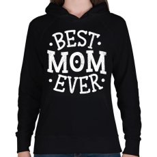 PRINTFASHION Best Mom Ever - Női kapucnis pulóver - Fekete