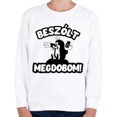 PRINTFASHION Beszólt megdobom! - Gyerek pulóver - Fehér