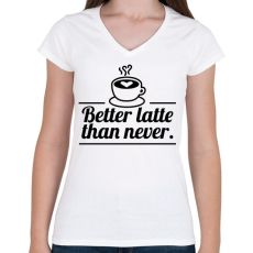 PRINTFASHION Better latte than never - Női V-nyakú póló - Fehér