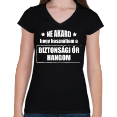 PRINTFASHION Biztonsági őr hangom - Női V-nyakú póló - Fekete