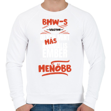 PRINTFASHION BMW-s vagyok olyan mint más normális ember csak sokkal menőbb - Férfi pulóver - Fehér