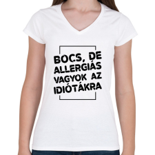PRINTFASHION Bocs, de allergiás vagyok - Női V-nyakú póló - Fehér női póló