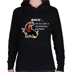 PRINTFASHION Bocs'...de ma csak a tacskómmal beszélek - Női kapucnis pulóver - Fekete