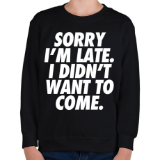PRINTFASHION Bocs, hogy késtem... - Gyerek pulóver - Fekete