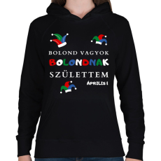 PRINTFASHION Bolond vagyok - Női kapucnis pulóver - Fekete