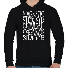 PRINTFASHION bombastic side eye, criminal offensive side eye - Férfi kapucnis pulóver - Fekete férfi pulóver, kardigán