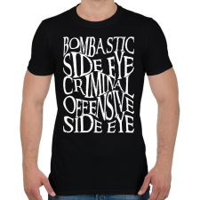 PRINTFASHION bombastic side eye, criminal offensive side eye - Férfi póló - Fekete férfi póló
