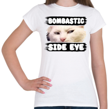 PRINTFASHION bombastic side eye - Női póló - Fehér női póló