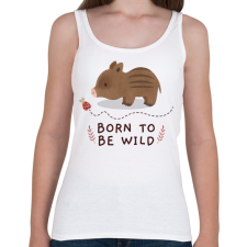 PRINTFASHION Born to be wild - Női atléta - Fehér női trikó