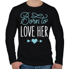 PRINTFASHION Born to love her - Férfi hosszú ujjú póló - Fekete férfi póló