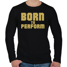 PRINTFASHION Born to perform - Férfi hosszú ujjú póló - Fekete
