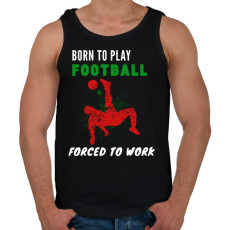 PRINTFASHION BORN TO PLAY FOOTBALL - Férfi atléta - Fekete
