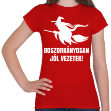 PRINTFASHION Boszorkányosan vezetek - Női póló - Piros
