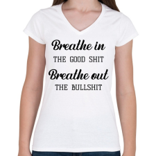 PRINTFASHION Breathe in the good shit - Női V-nyakú póló - Fehér női póló
