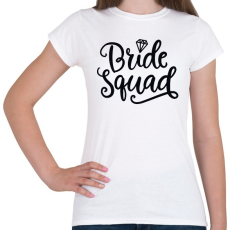 PRINTFASHION Bride Squad - Női póló - Fehér