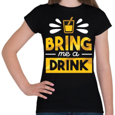 PRINTFASHION Bring me a drink - Női póló - Fekete női póló
