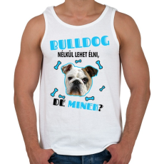 PRINTFASHION Bulldog nélkül lehet élni, de minek? - Férfi atléta - Fehér