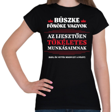 PRINTFASHION Büszke főnöke vagyok - fehér - Női póló - Fekete női póló