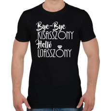PRINTFASHION Bye-bye kisasszony, helló újasszony - Férfi póló - Fekete
