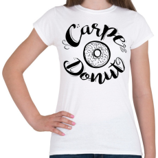 PRINTFASHION Carpe Donut vicces fánkos felirat fánk imádóknak - Női póló - Fehér