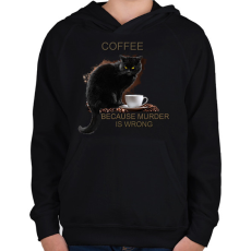 PRINTFASHION Coffee because murder is wrong - Gyerek kapucnis pulóver - Fekete