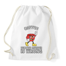 PRINTFASHION Coffee - because murder is wrong - Sportzsák, Tornazsák - Fehér tornazsák