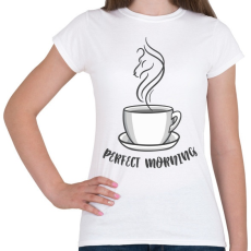 PRINTFASHION Coffee - perfect morning - Női póló - Fehér